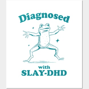 Diagnosed With Slay-Dhd Posters and Art